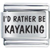 I'd Rather Be Kayaking Laser Italian Charm