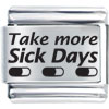 Culture Take More Sick Days Laser Italian Charm Bracelets