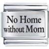 Family No Home Without  Mom  Laser Italian Charm Bracelets  ... 