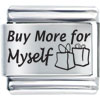Phrase  Buy  More For Myself Laser Italian Charm Bracelets  ... 
