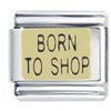  Gold  Tone Born To Shop  Italian  Charm