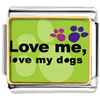 Love Me, Love My Dogs Photo Italian Charm