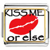 Kiss Me Or Else Photo Italian Charm