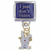 It's Happy  Bunny  Dont Listen Licensed Italian Charm