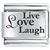 Laser Live Love Laugh Laser Italian Charm