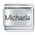 Name Michaela Laser Italian Charm