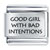 BAD INTENTIONS 